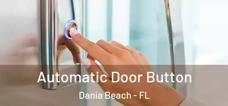 Automatic Door Button Dania Beach - FL