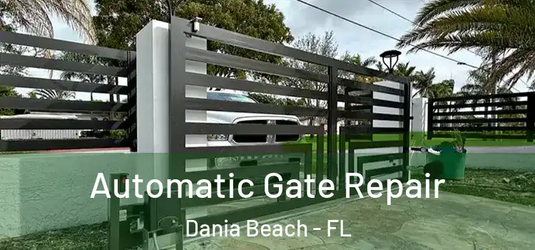 Automatic Gate Repair Dania Beach - FL