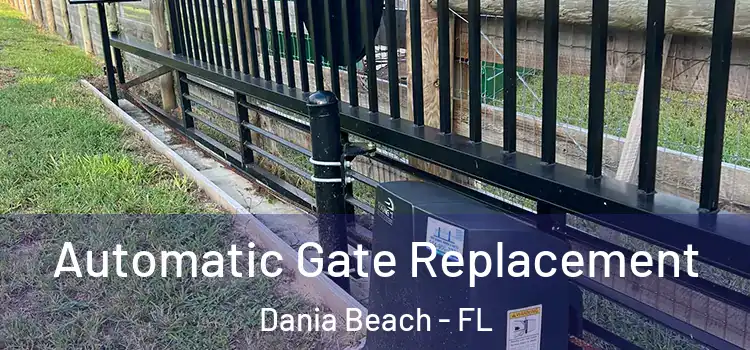 Automatic Gate Replacement Dania Beach - FL