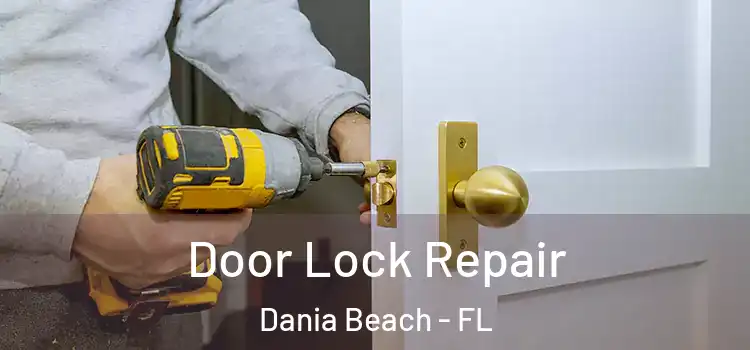 Door Lock Repair Dania Beach - FL