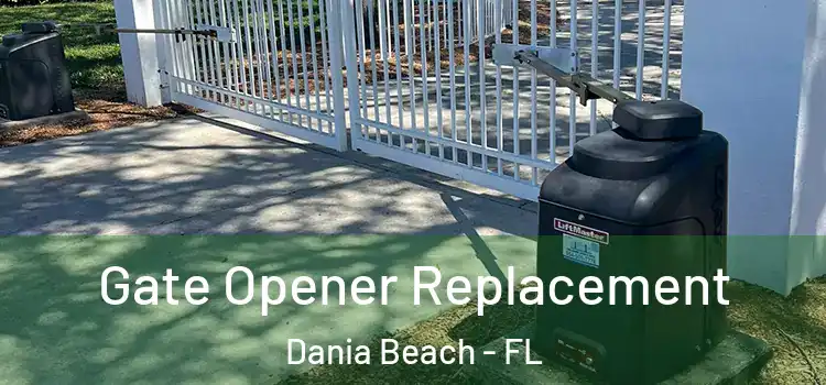 Gate Opener Replacement Dania Beach - FL