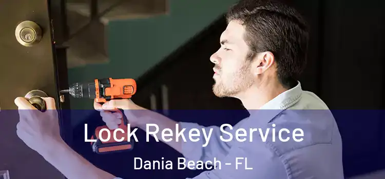 Lock Rekey Service Dania Beach - FL