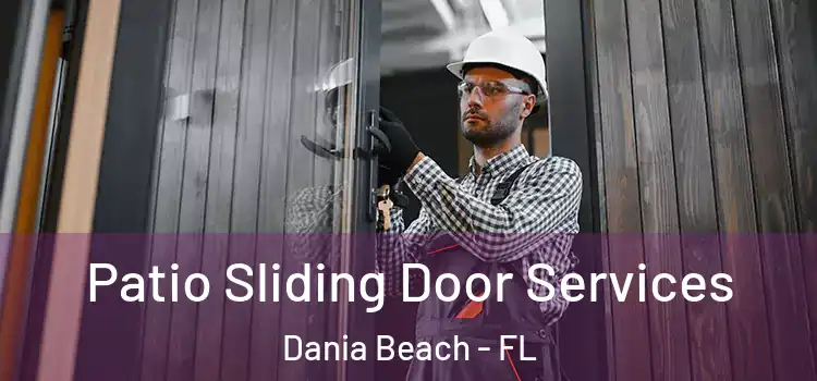 Patio Sliding Door Services Dania Beach - FL