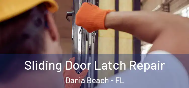 Sliding Door Latch Repair Dania Beach - FL