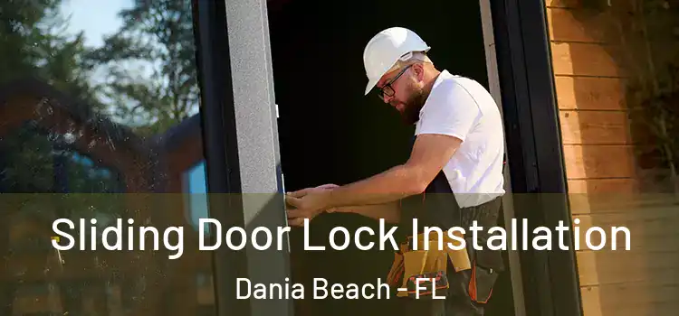 Sliding Door Lock Installation Dania Beach - FL